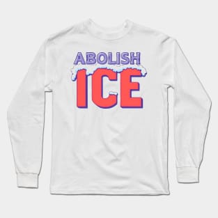 ABOLISH ICE Mexicans Ain't Going Anywhere Daughter of Immigrants Long Sleeve T-Shirt